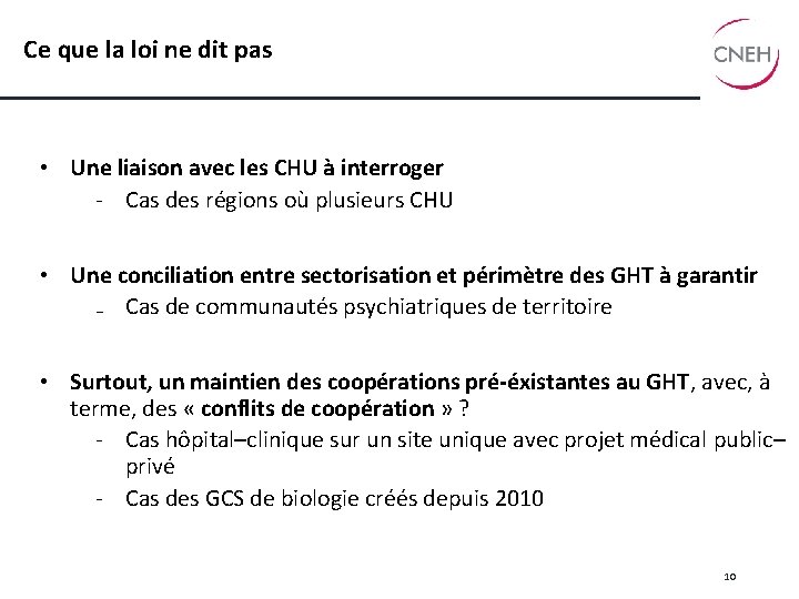 Ce que la loi ne dit pas • Une liaison avec les CHU à