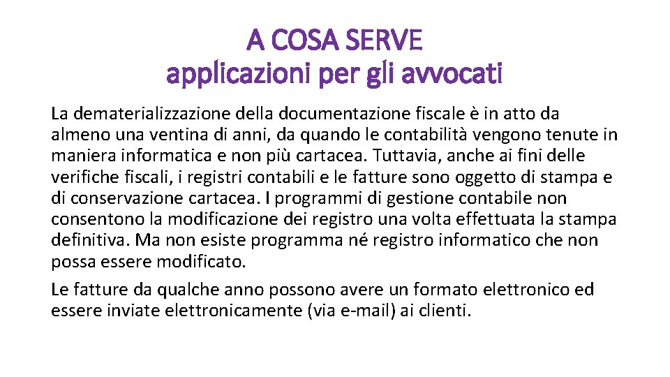 A COSA SERVE applicazioni per gli avvocati La dematerializzazione della documentazione fiscale è in