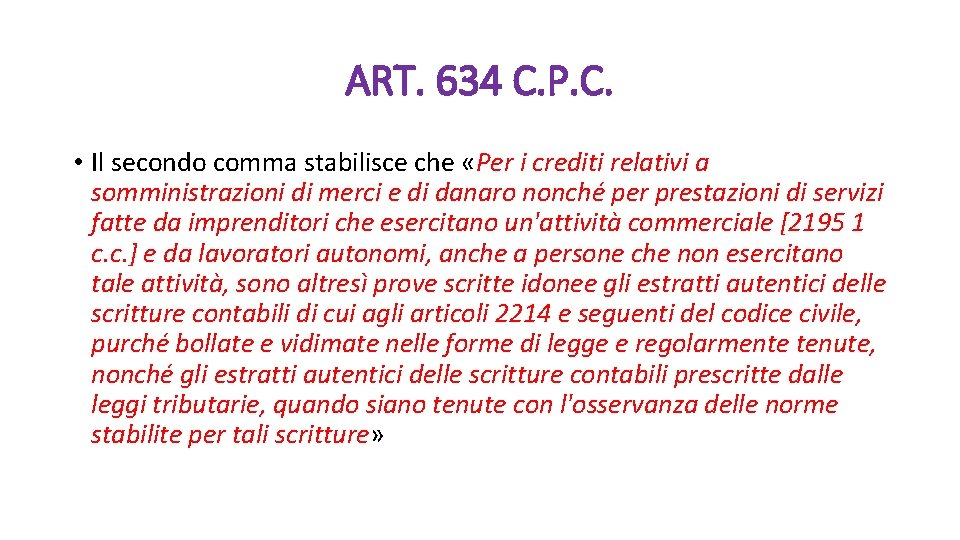 ART. 634 C. P. C. • Il secondo comma stabilisce che «Per i crediti