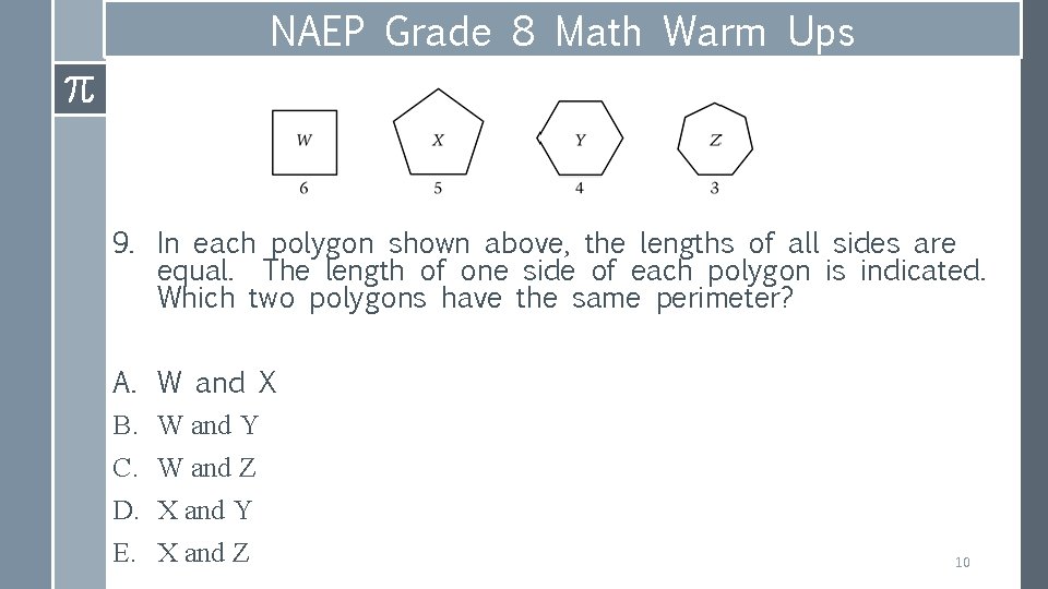 NAEP Grade 8 Math Warm Ups 9. In each polygon shown above, the lengths