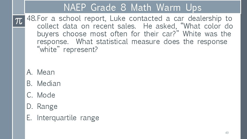 NAEP Grade 8 Math Warm Ups 48. For a school report, Luke contacted a