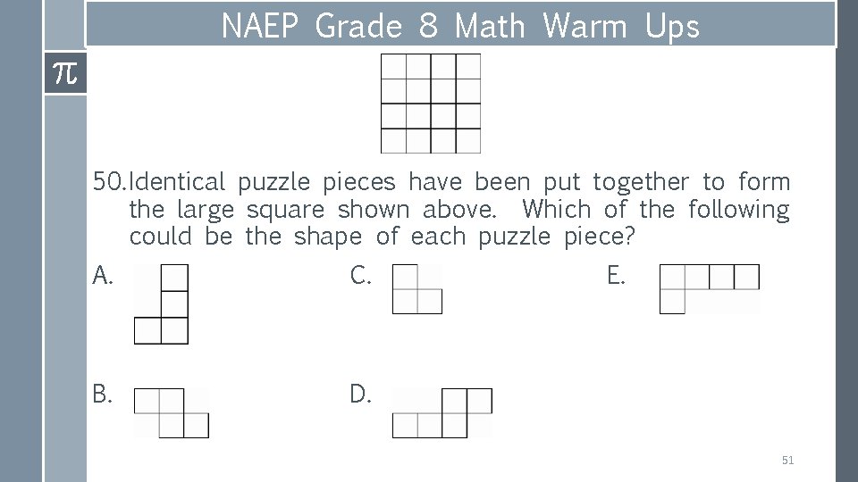 NAEP Grade 8 Math Warm Ups 50. Identical puzzle pieces have been put together