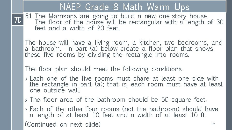 NAEP Grade 8 Math Warm Ups 51. The Morrisons are going to build a