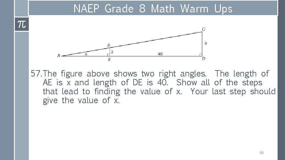 NAEP Grade 8 Math Warm Ups 57. The figure above shows two right angles.