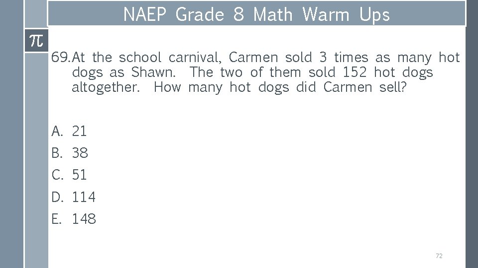 NAEP Grade 8 Math Warm Ups 69. At the school carnival, Carmen sold 3