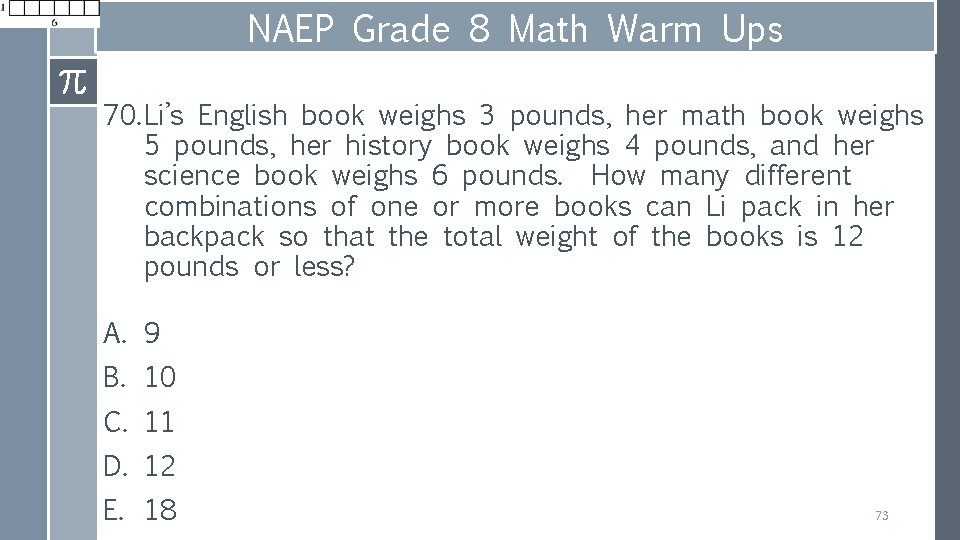 NAEP Grade 8 Math Warm Ups 70. Li’s English book weighs 3 pounds, her