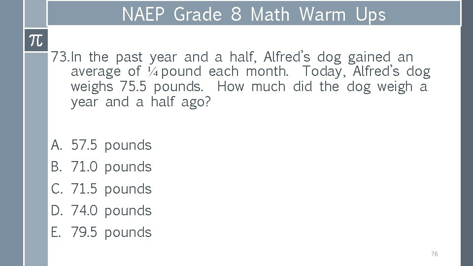 NAEP Grade 8 Math Warm Ups 73. In the past year and a half,