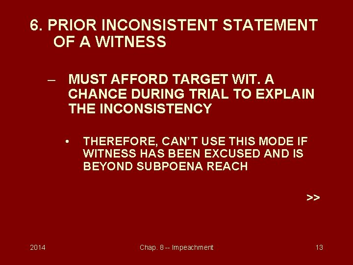 6. PRIOR INCONSISTENT STATEMENT OF A WITNESS – MUST AFFORD TARGET WIT. A CHANCE