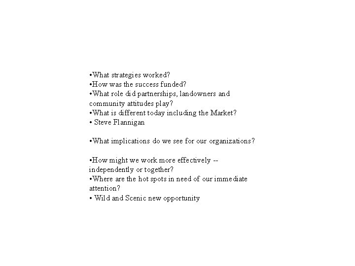  • What strategies worked? • How was the success funded? • What role