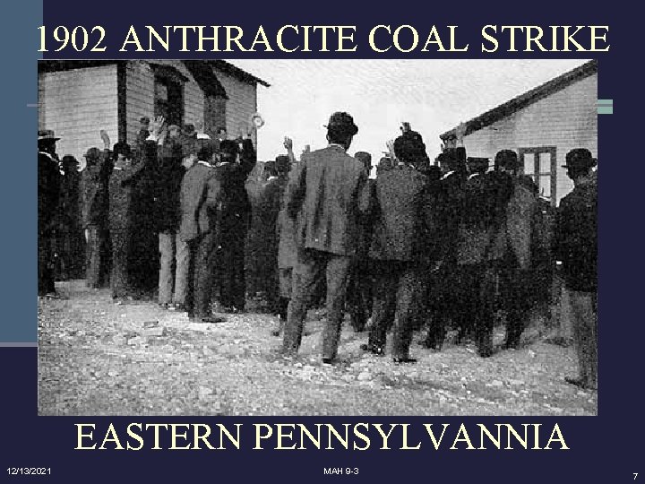 1902 ANTHRACITE COAL STRIKE EASTERN PENNSYLVANNIA 12/13/2021 MAH 9 -3 7 