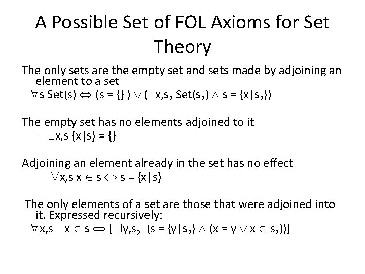 A Possible Set of FOL Axioms for Set Theory The only sets are the