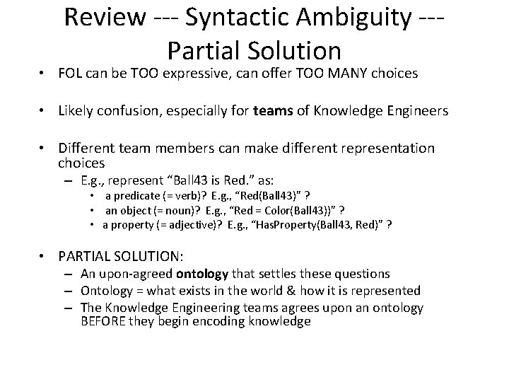 Review --- Syntactic Ambiguity --Partial Solution • FOL can be TOO expressive, can offer