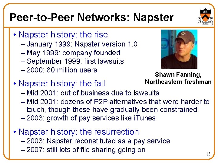 Peer-to-Peer Networks: Napster • Napster history: the rise – January 1999: Napster version 1.