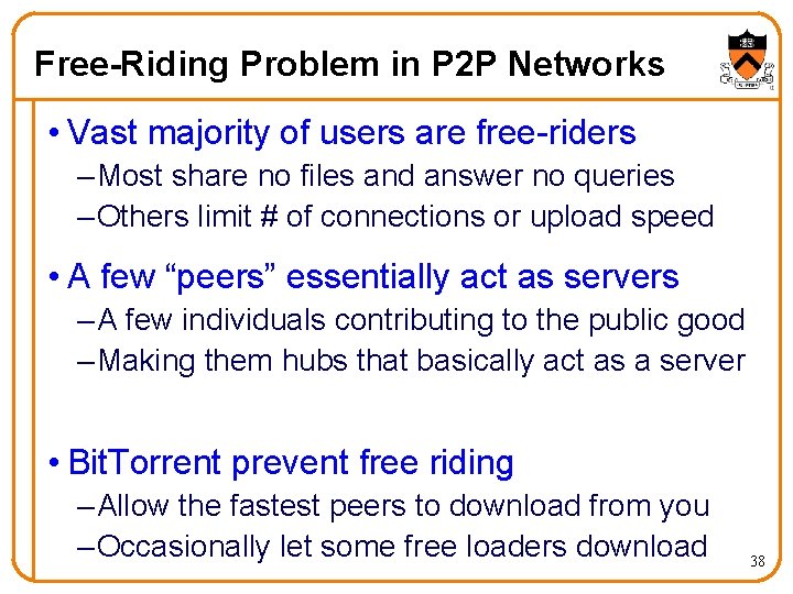 Free-Riding Problem in P 2 P Networks • Vast majority of users are free-riders