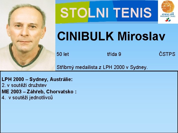 STOLNI TENIS CINIBULK Miroslav 50 let třída 9 Stříbrný medailista z LPH 2000 v