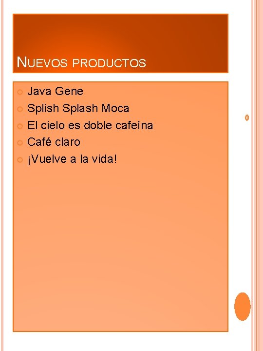 NUEVOS PRODUCTOS Java Gene Splish Splash Moca El cielo es doble cafeína Café claro