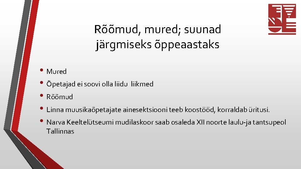 Rõõmud, mured; suunad järgmiseks õppeaastaks • Mured • Õpetajad ei soovi olla liidu liikmed