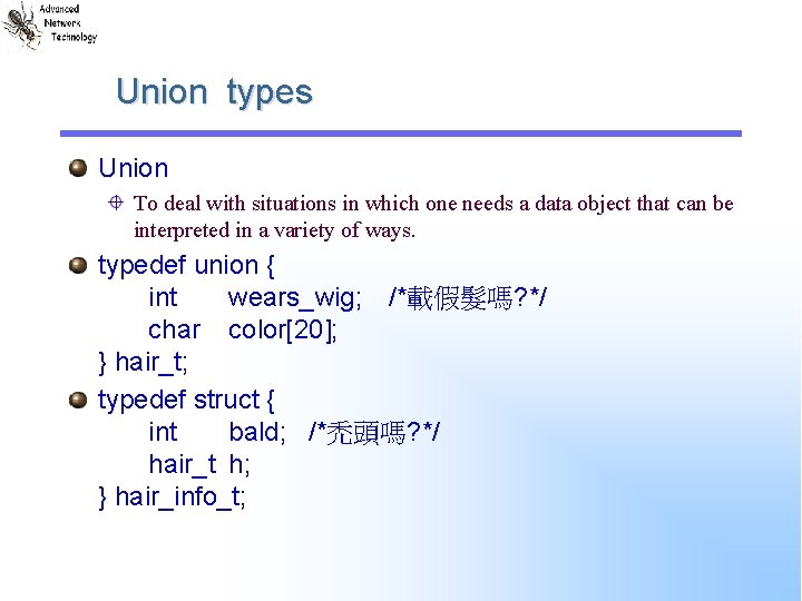 Union types Union To deal with situations in which one needs a data object