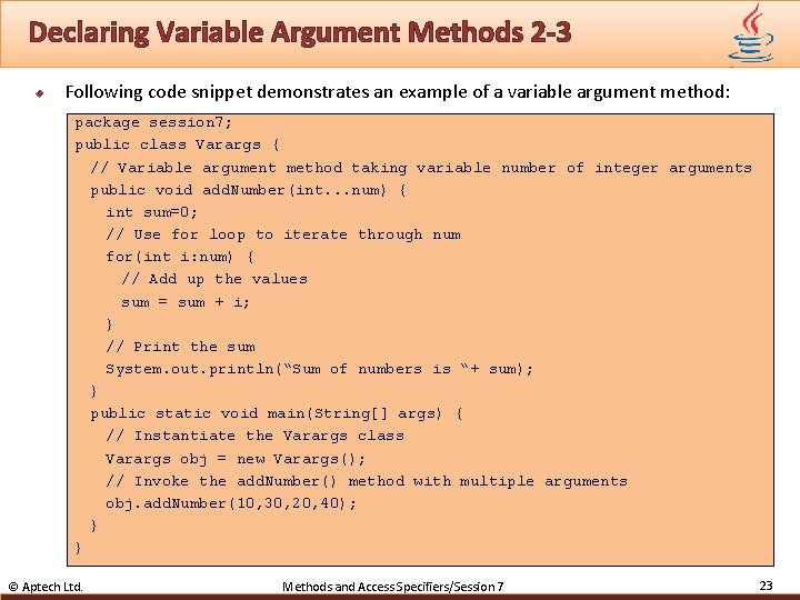 Declaring Variable Argument Methods 2 -3 u Following code snippet demonstrates an example of
