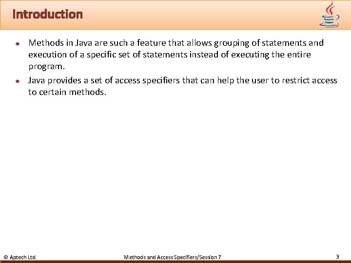 Introduction u u Methods in Java are such a feature that allows grouping of