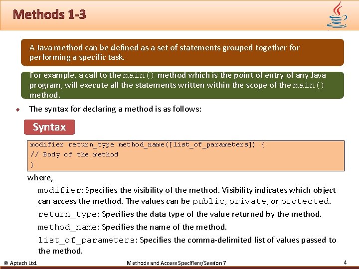 Methods 1 -3 A Java method can be defined as a set of statements