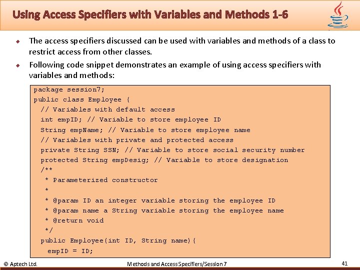 Using Access Specifiers with Variables and Methods 1 -6 u u The access specifiers