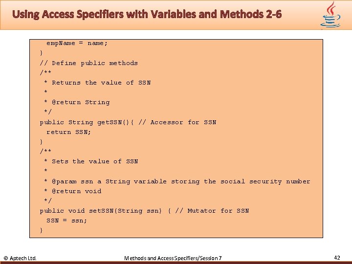 Using Access Specifiers with Variables and Methods 2 -6 emp. Name = name; }