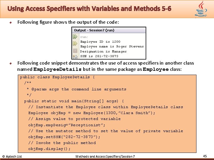 Using Access Specifiers with Variables and Methods 5 -6 u u Following figure shows