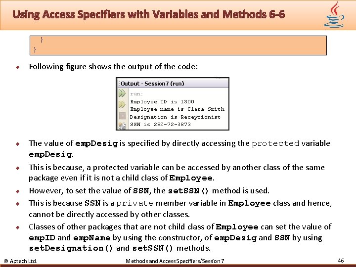 Using Access Specifiers with Variables and Methods 6 -6 } } u u u