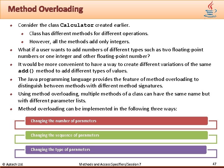 Method Overloading u u u Consider the class Calculator created earlier. u Class has