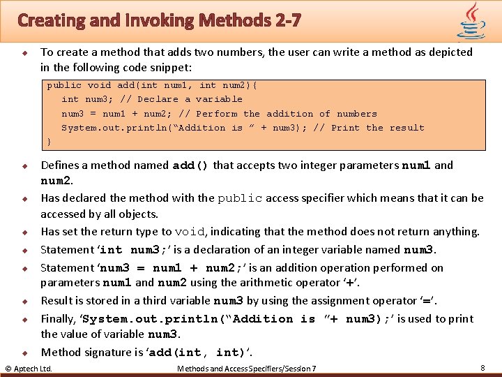 Creating and Invoking Methods 2 -7 u To create a method that adds two