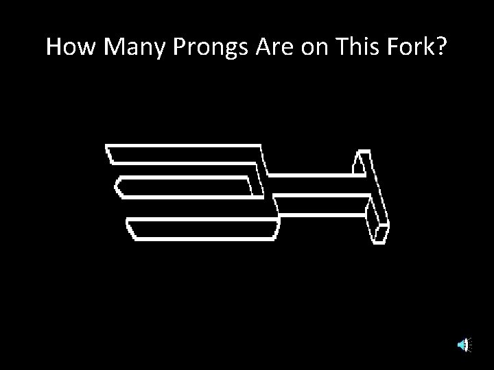 How Many Prongs Are on This Fork? 