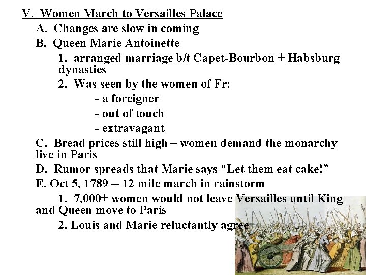 V. Women March to Versailles Palace A. Changes are slow in coming B. Queen V. Women March to Versailles Palace A. Changes are slow in coming B. Queen