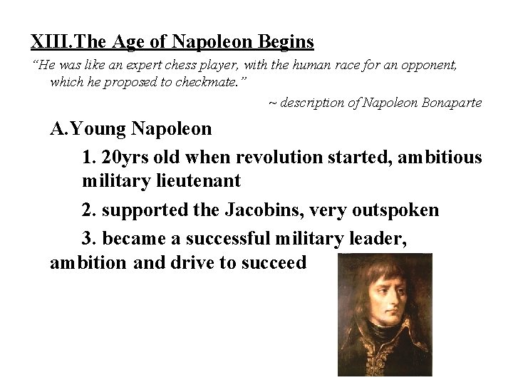 XIII. The Age of Napoleon Begins “He was like an expert chess player, with XIII. The Age of Napoleon Begins “He was like an expert chess player, with