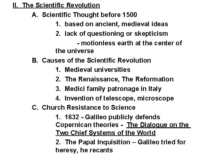 II. The Scientific Revolution A. Scientific Thought before 1500 1. based on ancient, medieval II. The Scientific Revolution A. Scientific Thought before 1500 1. based on ancient, medieval
