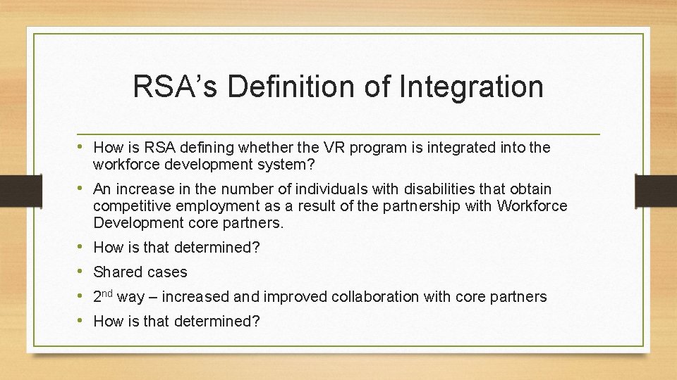 RSA’s Definition of Integration • How is RSA defining whether the VR program is