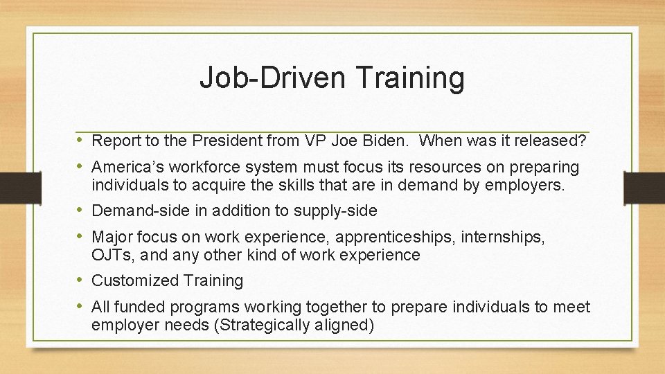 Job-Driven Training • Report to the President from VP Joe Biden. When was it