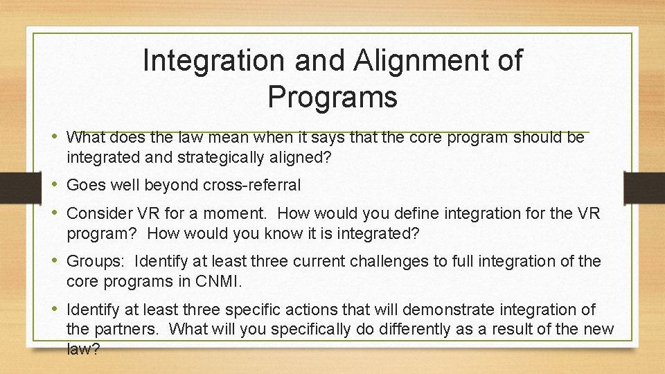 Integration and Alignment of Programs • What does the law mean when it says