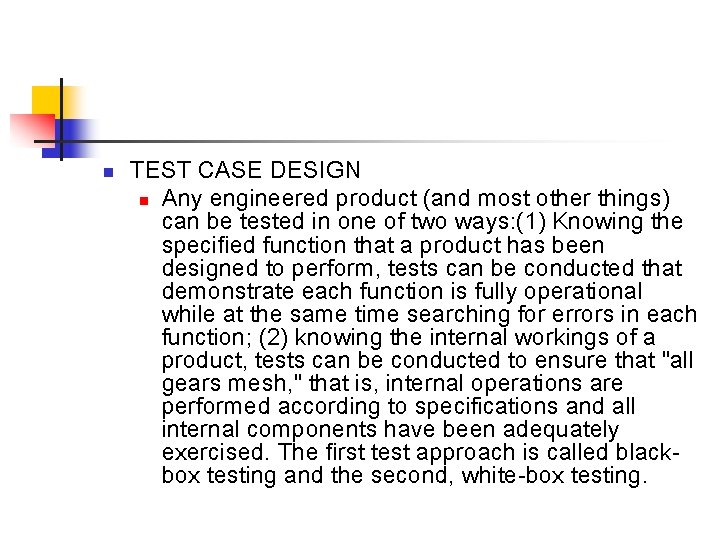 n TEST CASE DESIGN n Any engineered product (and most other things) can be