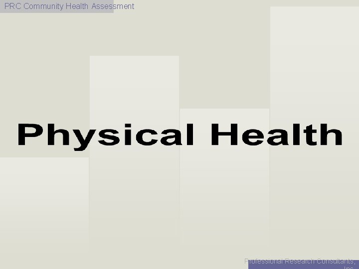 PRC Community Health Assessment Professional Research Consultants, 