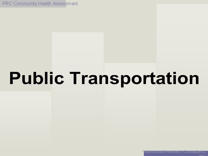 PRC Community Health Assessment Professional Research Consultants, 