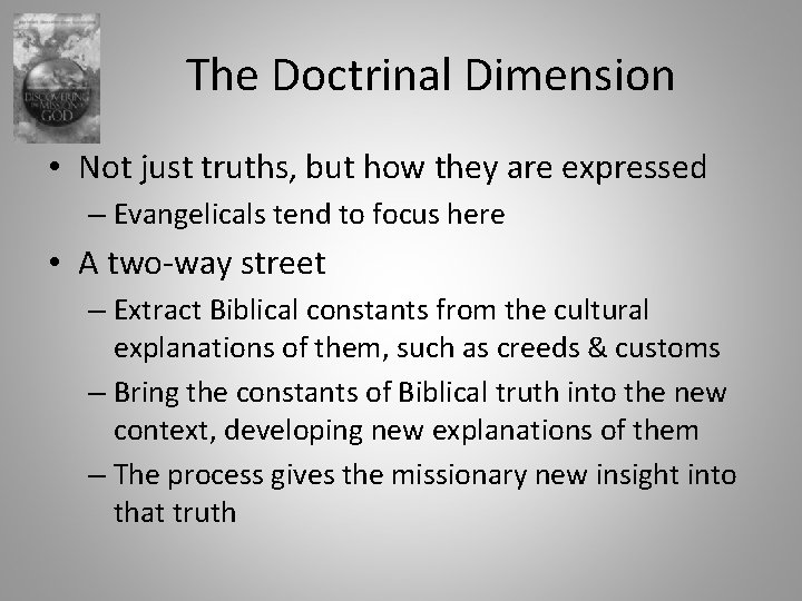 The Doctrinal Dimension • Not just truths, but how they are expressed – Evangelicals