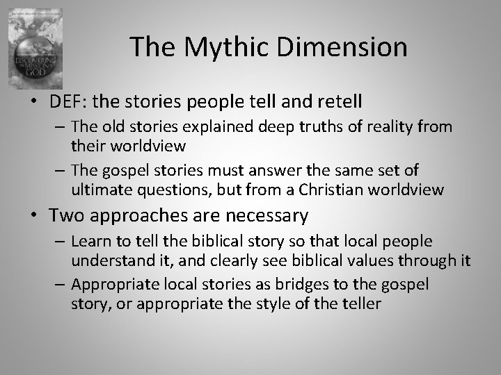 The Mythic Dimension • DEF: the stories people tell and retell – The old