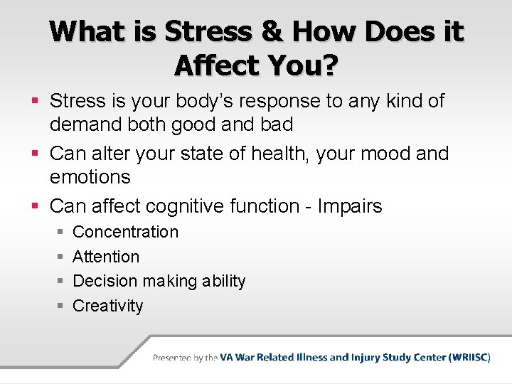 What is Stress & How Does it Affect You? § Stress is your body’s