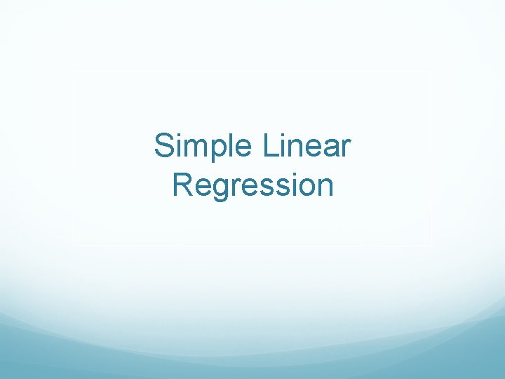 Simple Linear Regression 