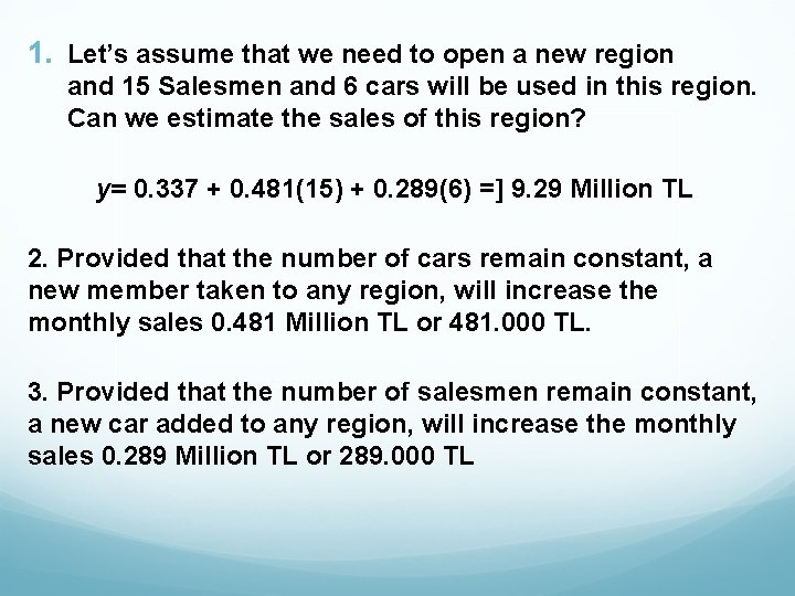 1. Let’s assume that we need to open a new region and 15 Salesmen