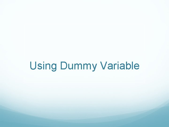 Using Dummy Variable 