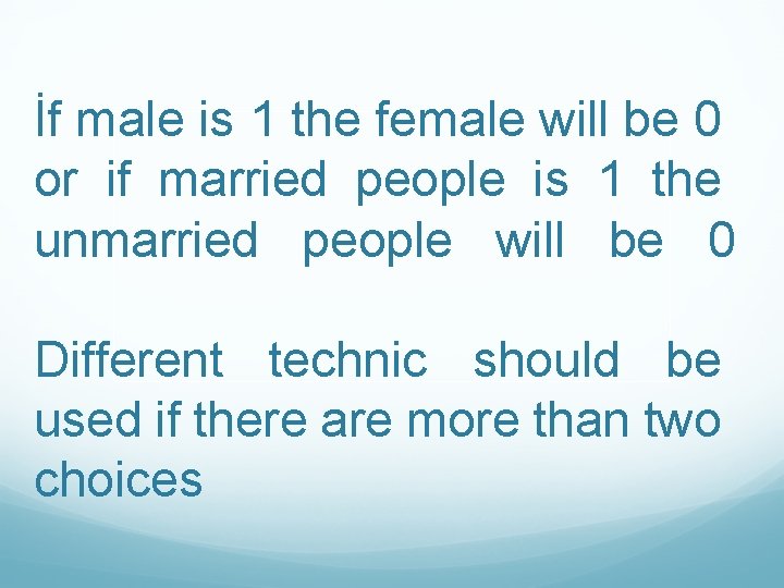 İf male is 1 the female will be 0 or if married people is