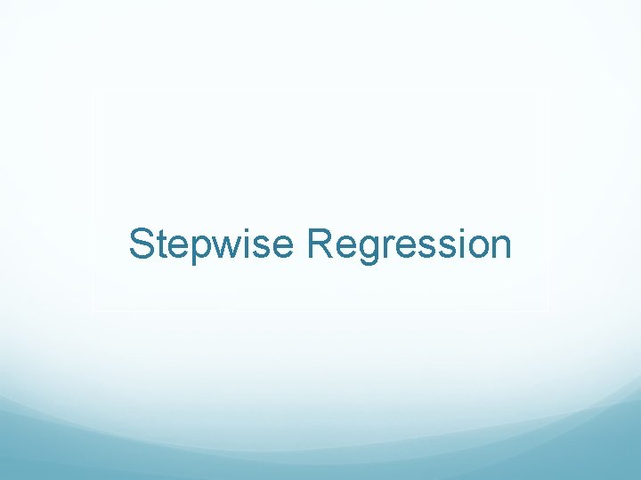 Stepwise Regression 