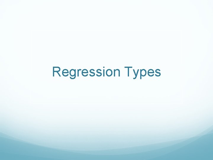 Regression Types 